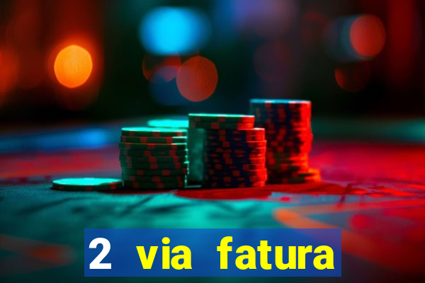 2 via fatura bradescard visa